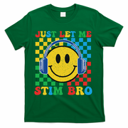 Just Let Me Stim Bro Smile Face Autism T-Shirt - Green