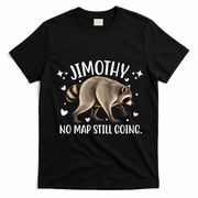 Jimothy Raccoon Adventure No Map Still Going T-Shirt - Black
