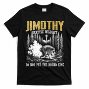 Jimothy Seattle Wildlife Do Not Pet The Round King T-Shirt - Black