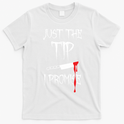 Just The Tip I Promise Funny Halloween Knife T-Shirt - White