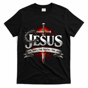 Jesus The Way The Truth The Wife Sword Crown Thorns Christian T-Shirt - Black
