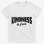 Kindness Is Free T-Shirt - White