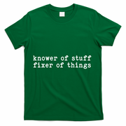 Knower Of Stuff Fixer Of Things T-Shirt - Green