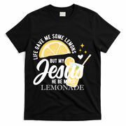 Life Gave Me Lemons But My Jesus Makes Lemonade T-Shirt - Black