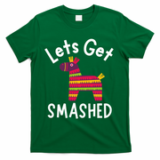 Lets Get Smashed PiñAta Funny Mexico Vacation Gift T-Shirt - Green