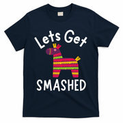 Lets Get Smashed PiñAta Funny Mexico Vacation Gift T-Shirt - Navy