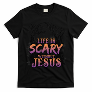 Life Is Scary Without Jesus Funny Halloween Christian T-Shirt - Black
