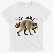Love Jimothy The Raccoon Funny Viral Meme T-Shirt - White