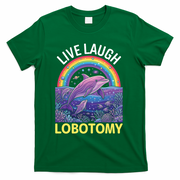 Live Laugh Lobotomy T-Shirt - Green