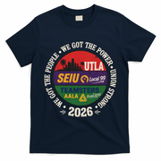 Labor Movement UTLA SEIU AALA We Got The People T-Shirt - Navy