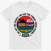 Labor Movement UTLA SEIU AALA We Got The People T-Shirt - White