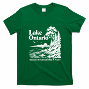 Lake Ontario Because It Already Had A Name T-Shirt - Irish Green
