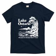 Lake Ontario Because It Already Had A Name T-Shirt - Navy Blue