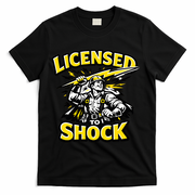 Licensed To Shock Power Line Worker Humor T-Shirt - Black