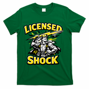 Licensed To Shock Power Line Worker Humor T-Shirt - Green