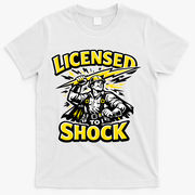 Licensed To Shock Power Line Worker Humor T-Shirt - White