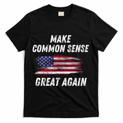 Make Common Sense Great Again Funny Saying Trending Gift T-Shirt - Black