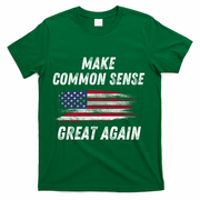 Make Common Sense Great Again Funny Saying Trending Gift T-Shirt - Green