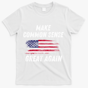 Make Common Sense Great Again Funny Saying Trending Gift T-Shirt - White