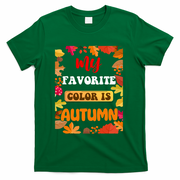 My Favorite Color Is Autumn T-Shirt - Green