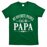 My Favorite People Call Me Papa T-Shirt - Green