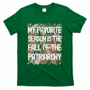 My Favorite Season Is The Fall Of The Patriarchy Autumn T-Shirt - Green