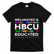 Melanated Hbcu Educated (Historically Black Colleges Unis) Gift T-Shirt - Black