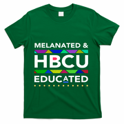 Melanated Hbcu Educated (Historically Black Colleges Unis) Gift T-Shirt - Green