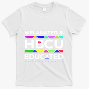 Melanated Hbcu Educated (Historically Black Colleges Unis) Gift T-Shirt - White