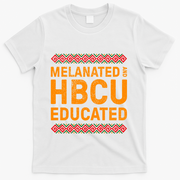 Melanated Hbcu Educated (Historically Black Colleges Uni’s) Gift T-Shirt - White