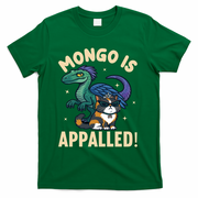 Mongo Is Appalled T-Shirt - Green