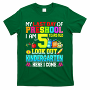 My Last Day Of Preschool Graduation Kindergarten Here I Come T-Shirt - Green
