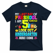My Last Day Of Preschool Graduation Kindergarten Here I Come T-Shirt - Navy