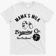 Mamas Milk Brewing Co Funny Cute T-Shirt - White