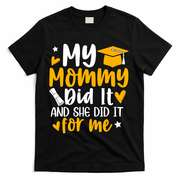 My Mommy Did It Graduation Graduated Mom Proud Children T-Shirt - Black