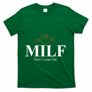 MILF Man I Love Fall October Lover T-Shirt - Green