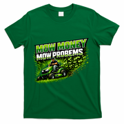 Mow Money Mow Problems Funny Landscaping Company T-Shirt - Green