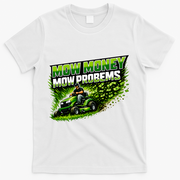 Mow Money Mow Problems Funny Landscaping Company T-Shirt - White