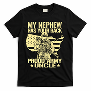 My Nephew Has Your Back Proud Army Uncle Military Family T-Shirt - Black