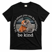 Monkey Punch In The World Where You Can Be Anything Be Kind T-Shirt - Black