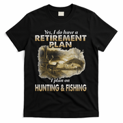 My Retirement Plan Hunting Fishing Hunters Grandpa Fun Gift T-Shirt - Black