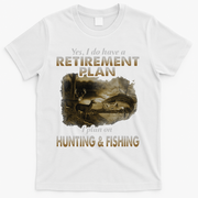My Retirement Plan Hunting Fishing Hunters Grandpa Fun Gift T-Shirt - White