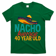 Nacho Average 40 Year Old Cinco De Mayo 40th Birthday T-Shirt - Green