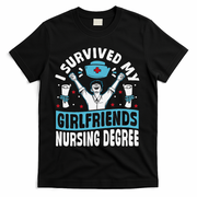 Nurse Graduation I Survived My Girlfriends Nursing Degree T-Shirt - Black