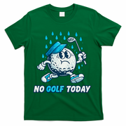 No Golf Today T-Shirt - Green
