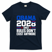 Obama 2028 Since Rules Don't Exist Anymore Funny Democrat T-Shirt - Navy Blue