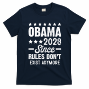 Obama 2028 Since Rules Dont Exist Anymore T-Shirt - Navy Blue
