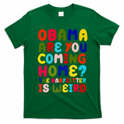 Obama Are You Coming Home T-Shirt - Irish Green