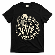 On My Wife's Last Nerve Skeleton Funny T-Shirt - Black