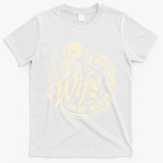 On My Wife's Last Nerve Skeleton Funny T-Shirt - White